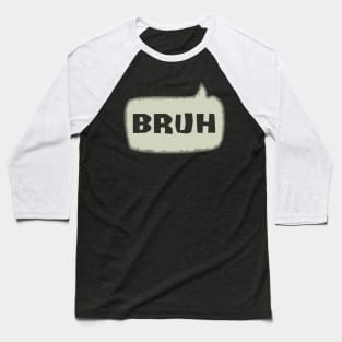 Bruh Speech Bubble Baseball T-Shirt